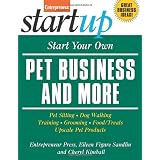 Start Your Own Pet Business and More (Entrepreneur Magazine's Start Ups)