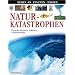 Naturkatastrophen: Tsunamis, Hurrikane, Erdbeben, Vulkanausbr�che