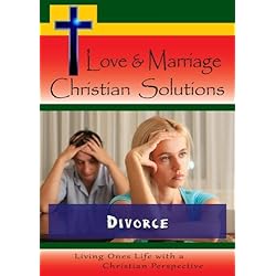 Love & Marriage,  Christian Solutions - Divorce