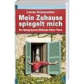 Mein Zuhause spiegelt mich: Die Spiegelgesetz-Methode �ffnet T�ren