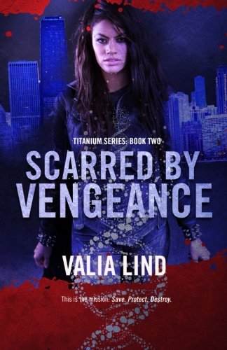 Scarred by Vengeance (Titanium) (Volume 2), by Valia Lind
