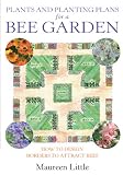 Plants and Planting Plans for a Bee Garden: How to Design Borders to Attract Bees