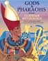 Gods & Pharaohs from Egyptian Mythology (World Mythologies Series,)