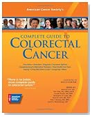 American Cancer Society's Complete Guide to Colorectal Cancer