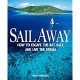 sail away change your life how to escape the rat race  live the dream