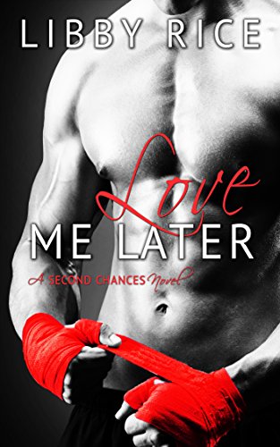 Love Me Later (Second Chances Book 1)