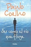 Ser como el rio que fluye/ Being like the Flowing River Ser como el rio que fluye/ Being like the Flowing River