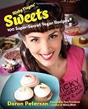 Sticky Fingers' Sweets: 100 Super-Secret Vegan Recipes