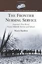 THE FRONTIER NURSING SERVICE: America's First Rural Nurse-midwife Service and School (Contributions to Southern Appalachian Studies)