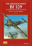 Messerschmitt Bf 109:  F  to  K  Variants Pt. 2: A Comprehensive Guide for the Modeller