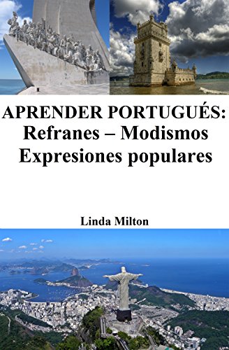 Aprender Portugués: Refranes - Modismos - Expresiones populares (Spanish Edition)