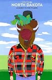 How to Be: NORTH DAKOTA: A Guide to the Plains