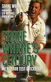 Shane Warnes Century: My Top 100 Test Cricketers
