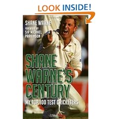 Shane Warne's Century: My Top 100 Test Cricketers