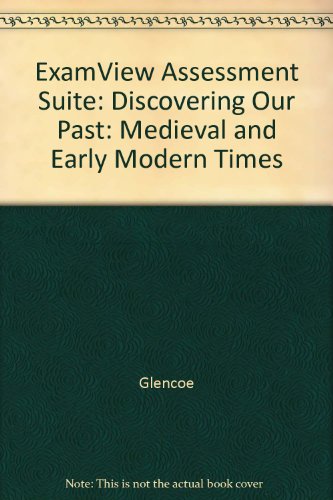 ExamView Assessment Suite: Discovering Our Past: Medieval and Early Modern Times