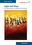Light and hope : for methodists in Britain and Ireland : prayer handbook 2013/2014