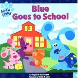 Blue Goes to School (Blue's Clues) ~ Angela C. Santomero