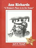 Ann Richards: A Woman's Place Is in the Dome (Stars of Texas Series)