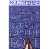 If You Want to Walk on Water, You've Got to Get Out of the Boat