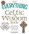 The Everything Celtic Wisdom Book