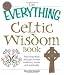 The Everything Celtic Wisdom Book: Find inspiration through ancient traditions, rituals, and spirituality (Everything (New Age))