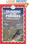 Trekking in the Pyrenees, 3rd: France & Spain Trekking Guides (Trailblazer)