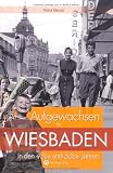 Aufgewachsen in Wiesbaden in den 40er & 50er Jahren