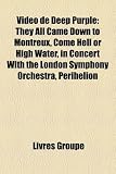 Vido de Deep Purple: They All Came Down to Montreux, Come Hell or High Water, in Concert with the London Symphony Orchestra, Perihelion