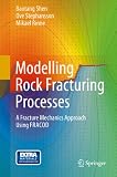 Modelling rock fracturing processes : a fracture mechanics approach using FRACOD
