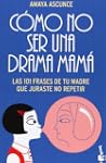 C�mo no ser una drama mam� (Booket Lo...