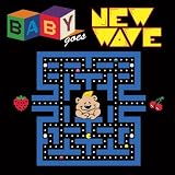 Baby Goes New Wave