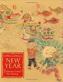 Long-Long's New Year: A Story About the Chinese Spring Festival