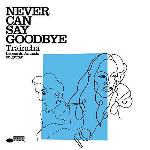 Traincha - Never Can Say Goodbye - Zortam Music