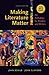 Making Literature Matter with 2009 MLA Update: An Anthology for Readers and Writers