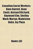 Canadian Social Workers: Dave Barrett, Anne Cools, Bernard Richard, Raymond Cho, Shelley Wark-Martyn, Madeleine Dub, Joy Plaza