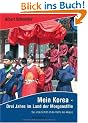 Mein Korea - Drei Jahre im Land der Morgenstille: Der erste Schritt ist die H�lfte des Weges