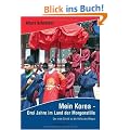 Mein Korea - Drei Jahre im Land der Morgenstille: Der erste Schritt ist die H�lfte des Weges