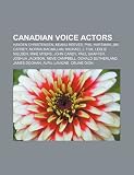 Canadian voice actors: Hayden Christensen, Keanu Reeves, Phil Hartman, Jim Carrey, Norma MacMillan, Michael J. Fox, Leslie Nielsen, Mike Myers