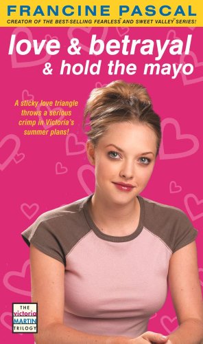 Love & Betrayal & Hold the Mayo (Victoria Martin Trilogy)