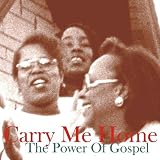 Carry Me Home: The Power of Gospel