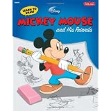 Learn to Draw Mickey Mouse and His Friends: Featuring Minnie, Donald, Goofy, and other classic Disney characters! (Licensed Learn to Draw) ~ Disney Storybook Artists