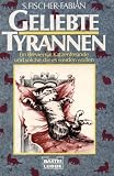 Geliebte Tyrannen - Siegfried Fischer-Fabian, Siegfried Fischer- Fabian