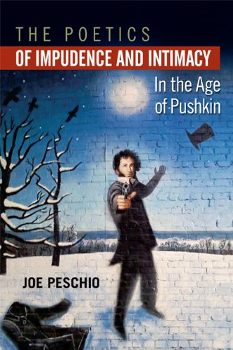 The Poetics of Impudence and Intimacy in the Age of Pushkin (Wisconsin Center for Pushkin Studies)