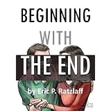 Beginning With The End