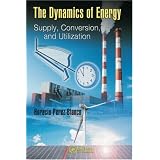 The Dynamics of Energy: Supply, Conversion, and Utilization