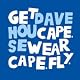 Dave House / Get Cape Wear Cape Fly - Split 10"