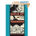 Child Of Tomorrow!: And Other Stories