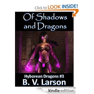 Of Shadows and Dragons (Hyborean Dragons) B. V. Larson