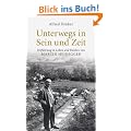 Unterwegs in Sein und Zeit: Einf�hrung in das Leben und Denken von Martin Heidegger