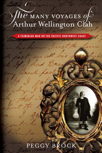Many Voyages Arthur Wellington Clah: A Tshimshian Man on the Pacific Northwest Coast